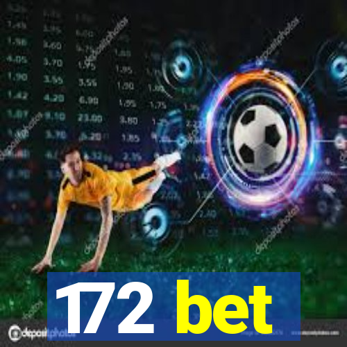 172 bet